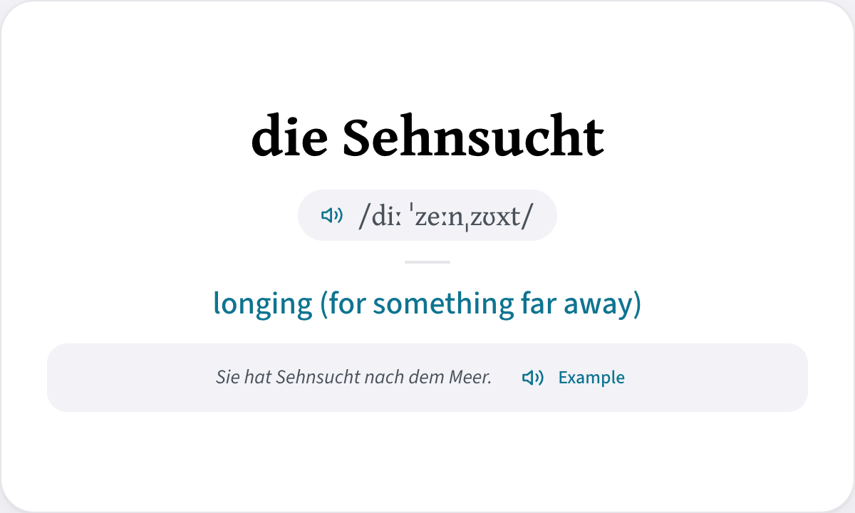 Lexica review card: die Sehnsucht, the IPA /diː ˈzeːnˌzʊxt/ with a play button, the translation longing (for something far away), and the example “Sie hat Sehnsucht nach dem Meer” with a play button